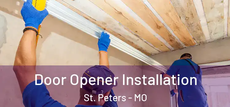  Door Opener Installation St. Peters - MO
