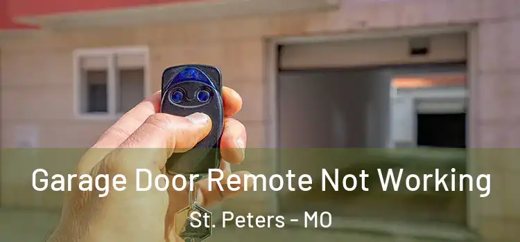 Garage Door Remote Not Working St. Peters - MO