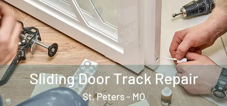  Sliding Door Track Repair St. Peters - MO